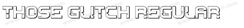 Those Glitch regular字体转换